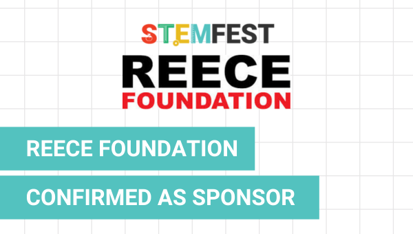 Reece Foundation Inspiring Future Innovators through STEMFest – Sponsorship Confirmed!